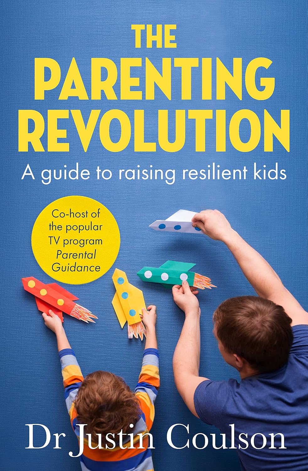 The Parenting Revolution: The guide to raising resilient kids eBook ...