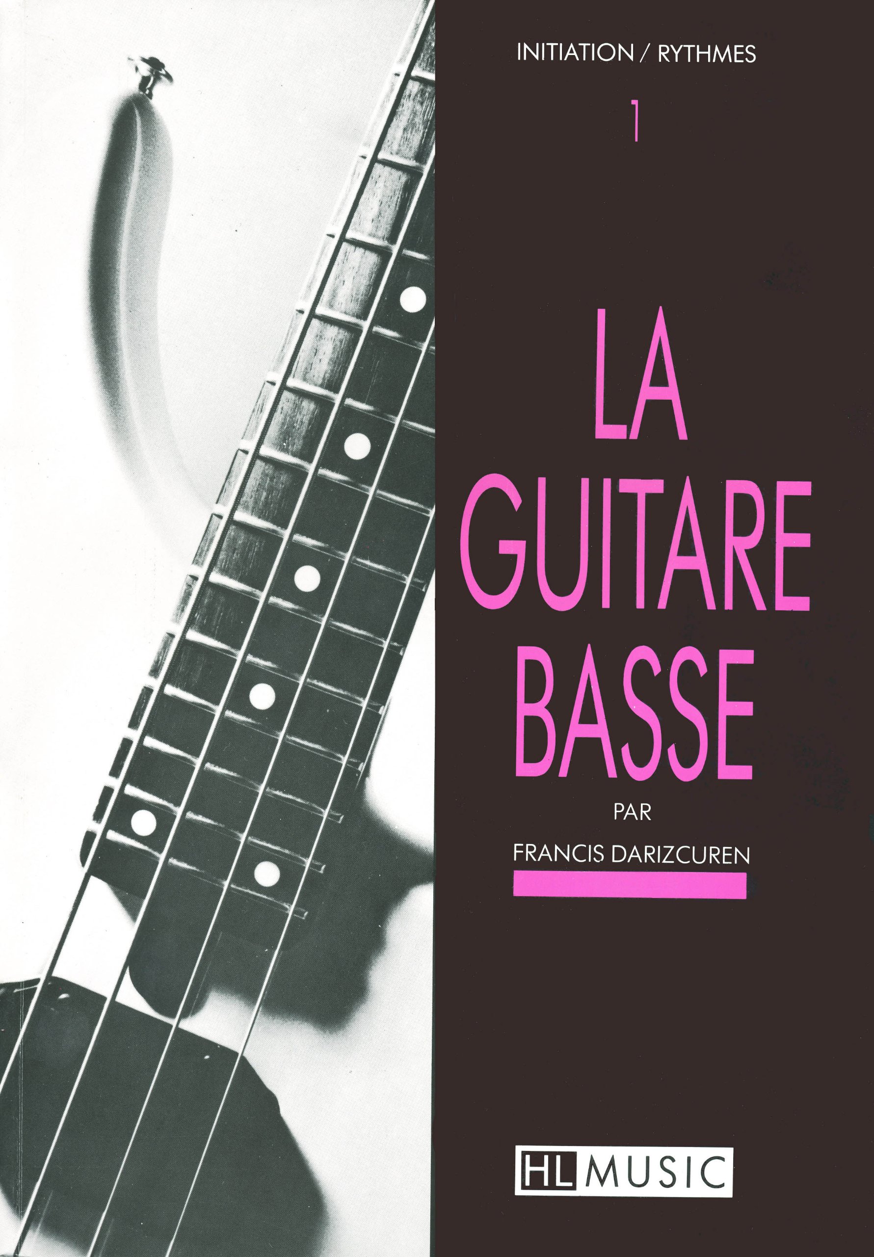 La guitare basse Volume 1 - Initiation et rythmes