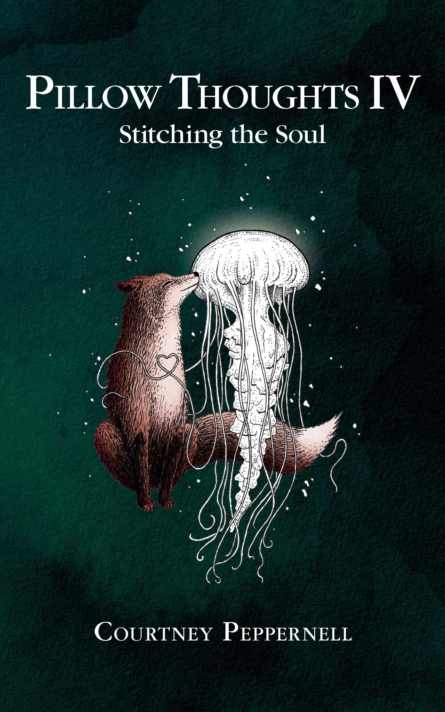 Pillow Thoughts IV: Stitching the Soul [Paperback] Peppernell, Courtney Paperback – 1 January 2020