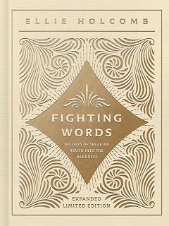 Ellie Holcomb Fighting Words Devotional: Expanded Limited Edition - 100-Day Bible Study for Women Battling Darkness
