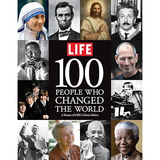 LIFE 100 People Who Changed the World