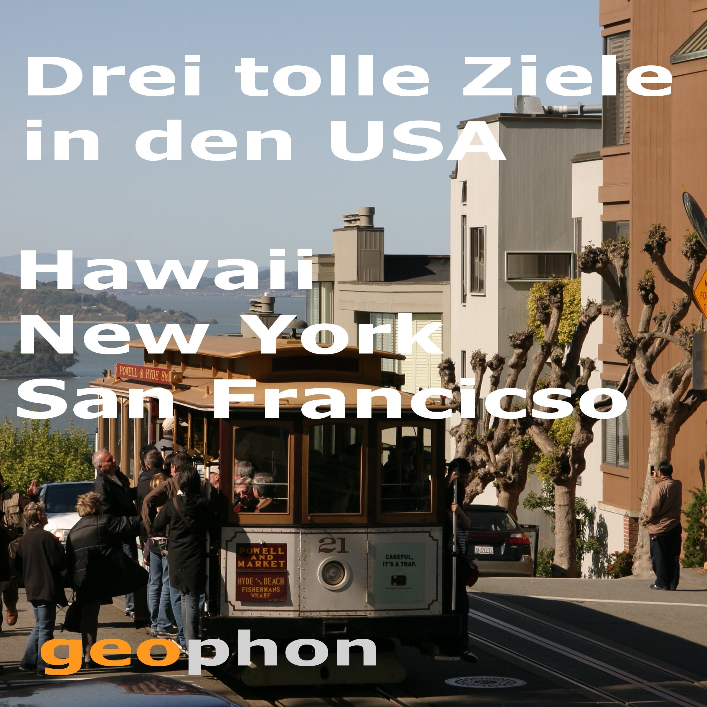 Drei tolle Ziele in den USA: Hawaii. New York. San Francisco