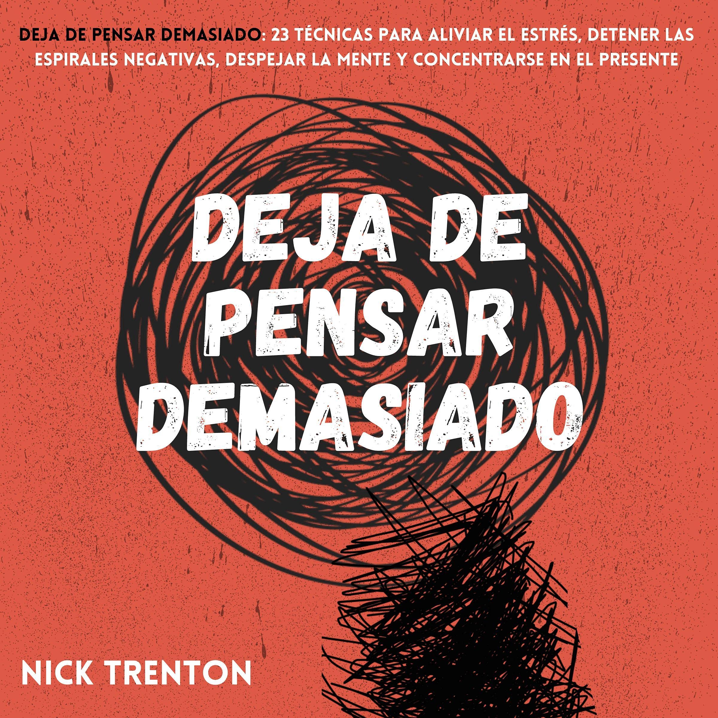 Deja de pensar demasiado [Stop Overthinking]