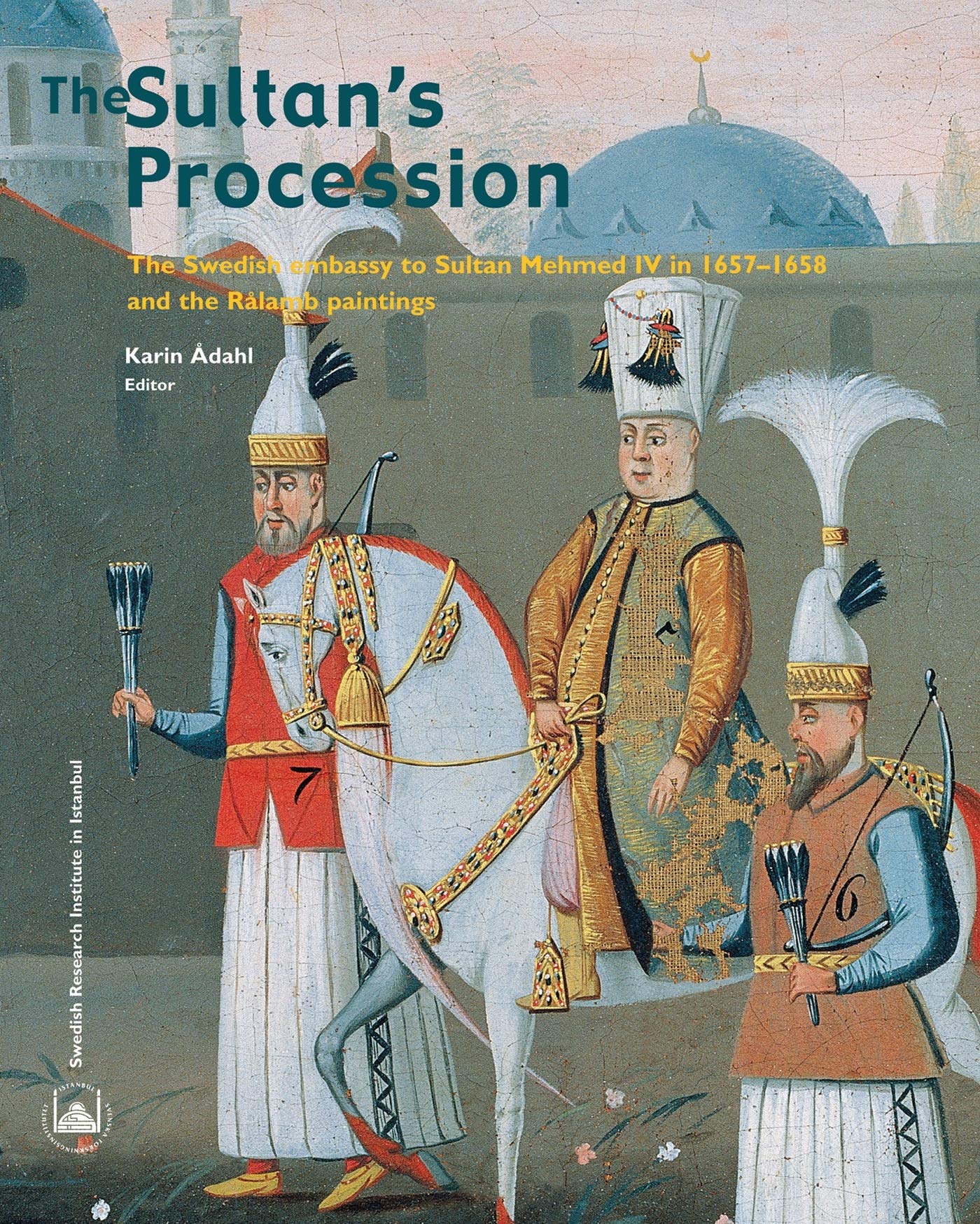 Mehmed IV et la procession du Sultan livre Ralamb Paintings de l'ambassade suédoise