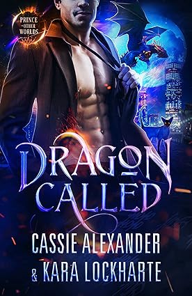 Dragon Called: A Sexy Urban Fantasy Romance (Dragon Prince of the Other Worlds Book 1)