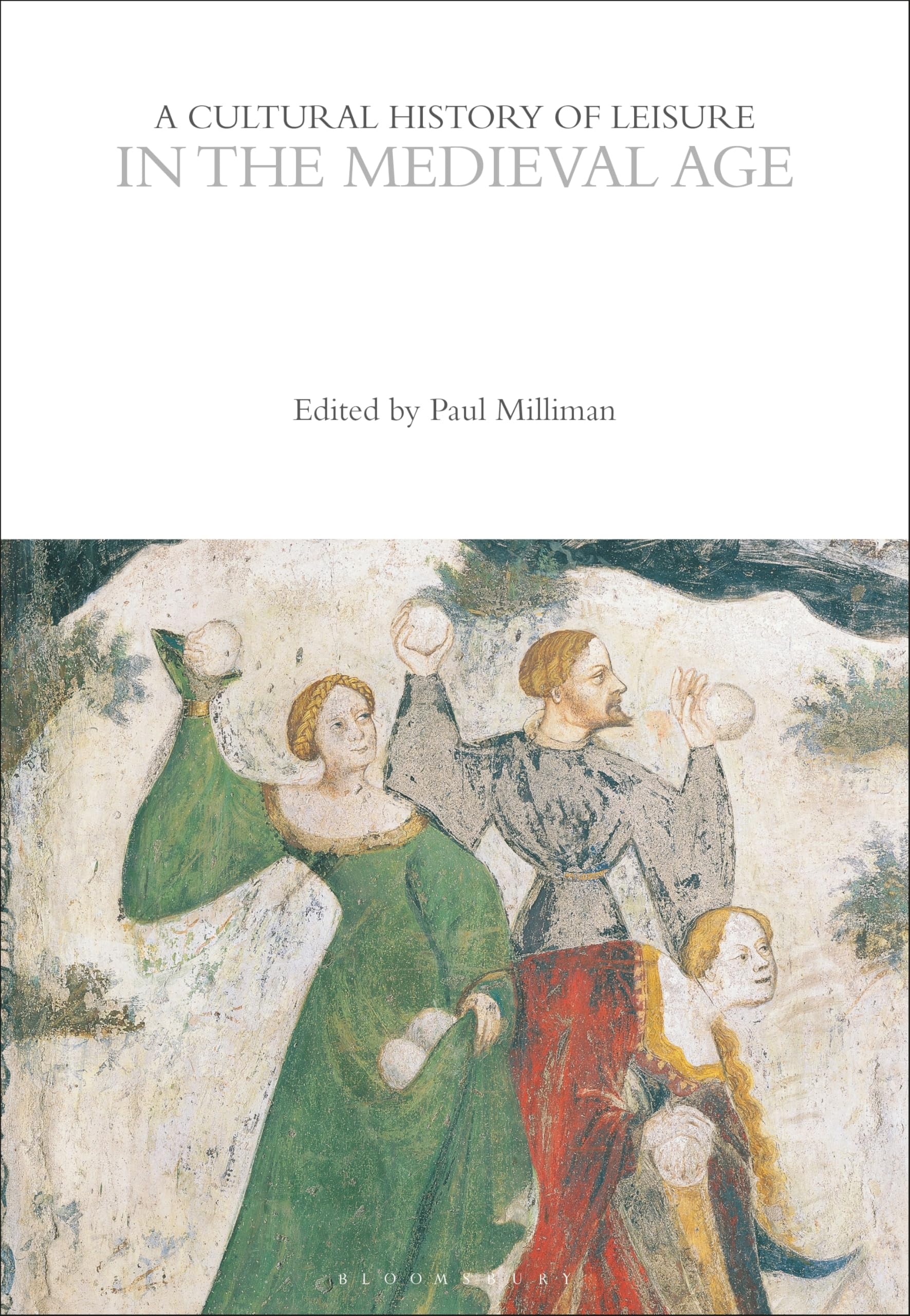 A Cultural History of Leisure in the Medieval Age (The Cultural Histories Series)