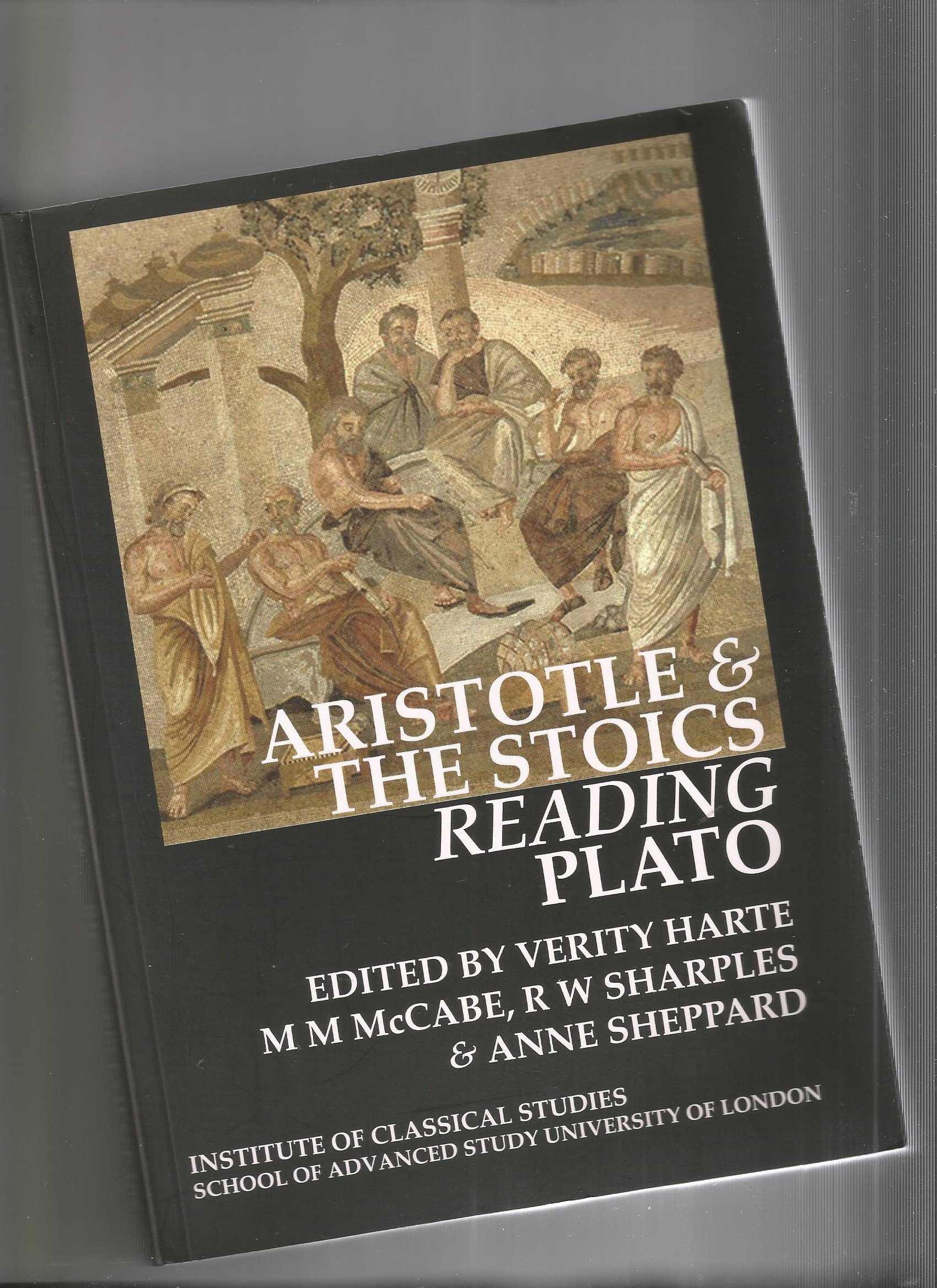 Aristotle and the Stoics Reading Plato (BICS Supplement 107) (Bulletin of the Institute of Classical Studies Supplements)