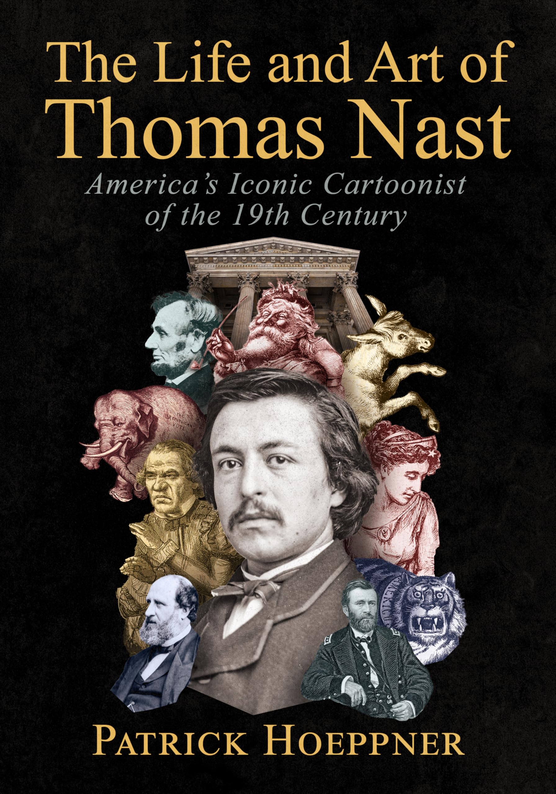 The Life and Art of Thomas Nast: America's Iconic Cartoonist of the 19th Century