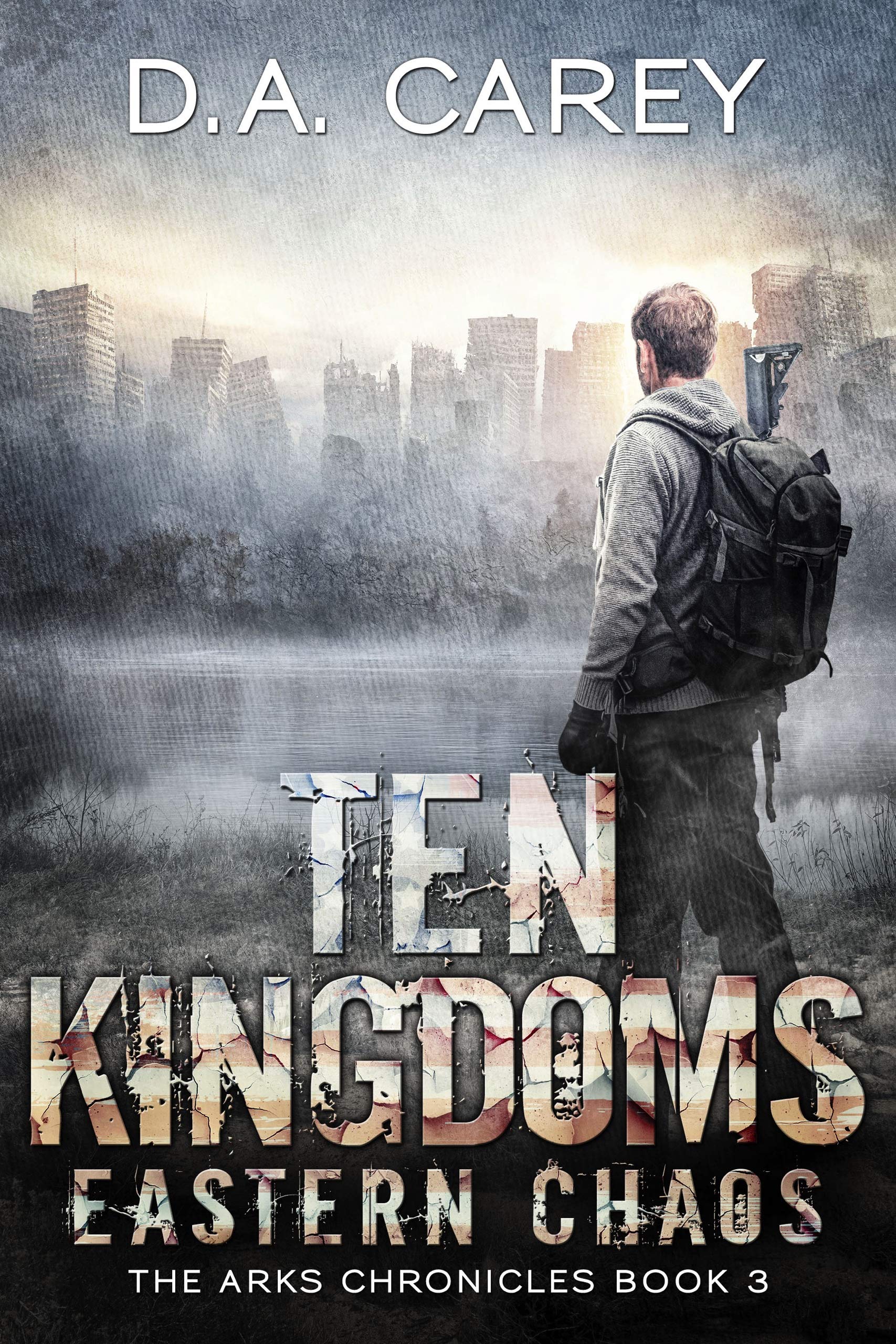 Eastern Chaos: Ten Kingdoms (Arks of America and the Ten Kingdoms Book 3)