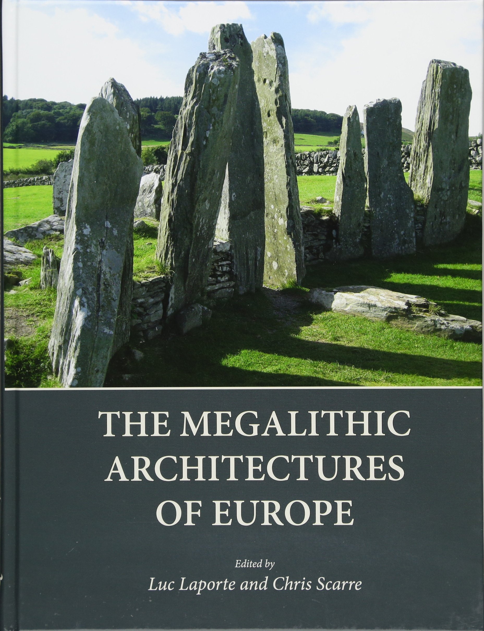 The Megalithic Architectures of Europe grand livre archéologie préhistoire dolmen menhir