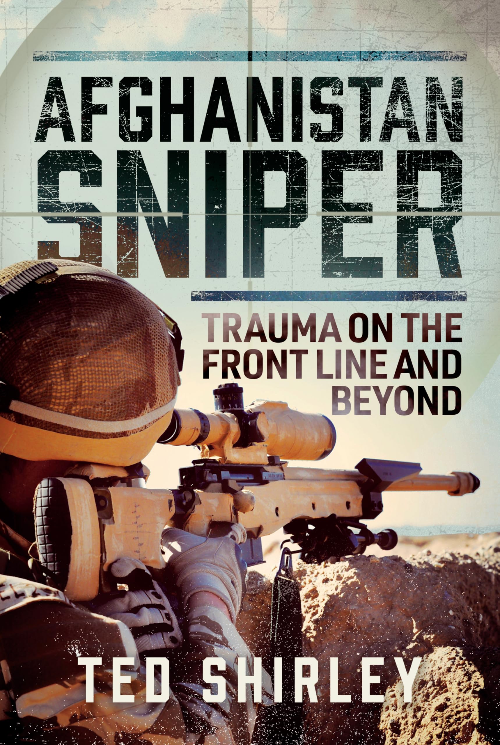 Afghanistan Sniper: Trauma on the Front Line and Beyond