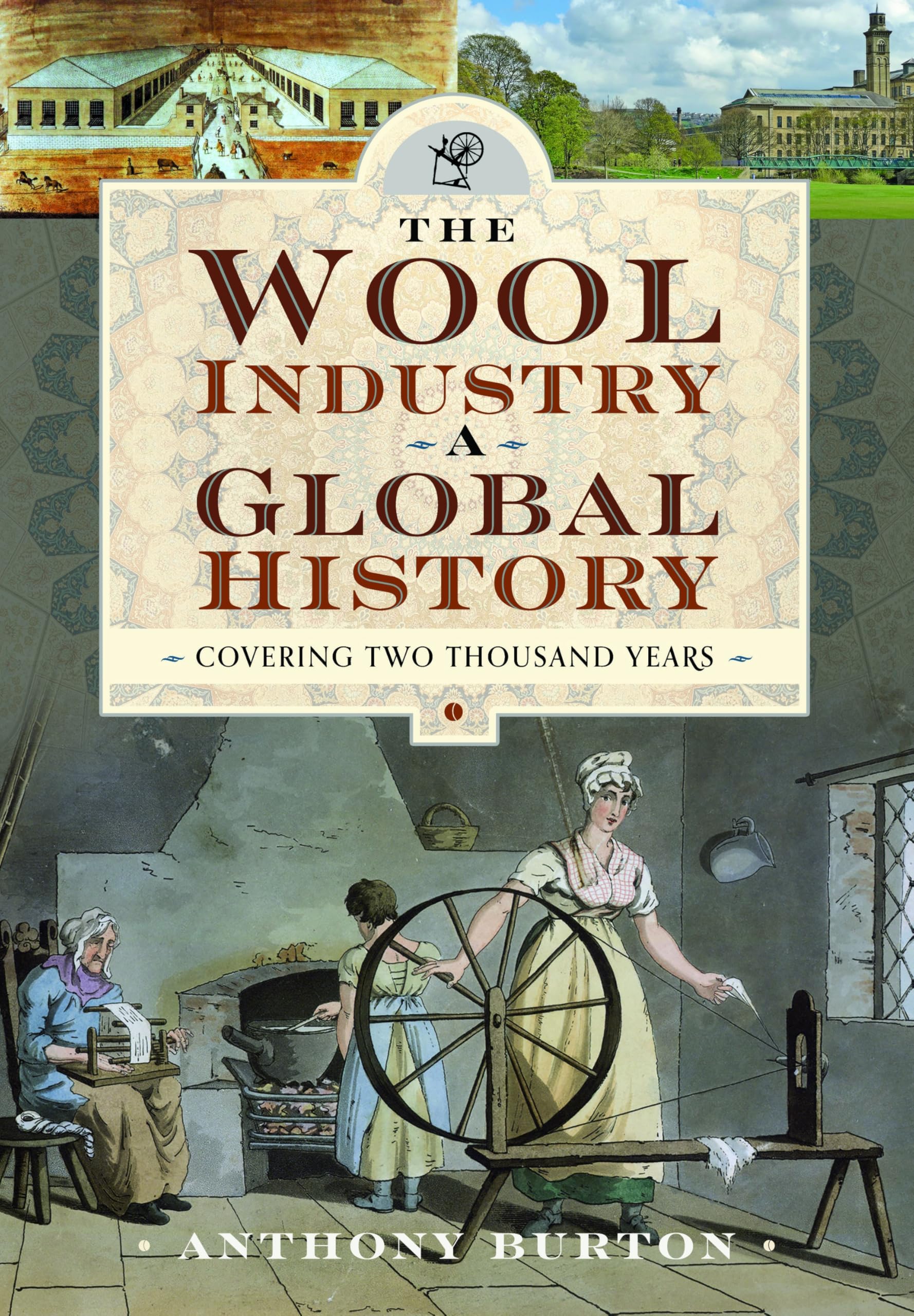 The Wool Industry a Global History: Covering Two Thousand Years-