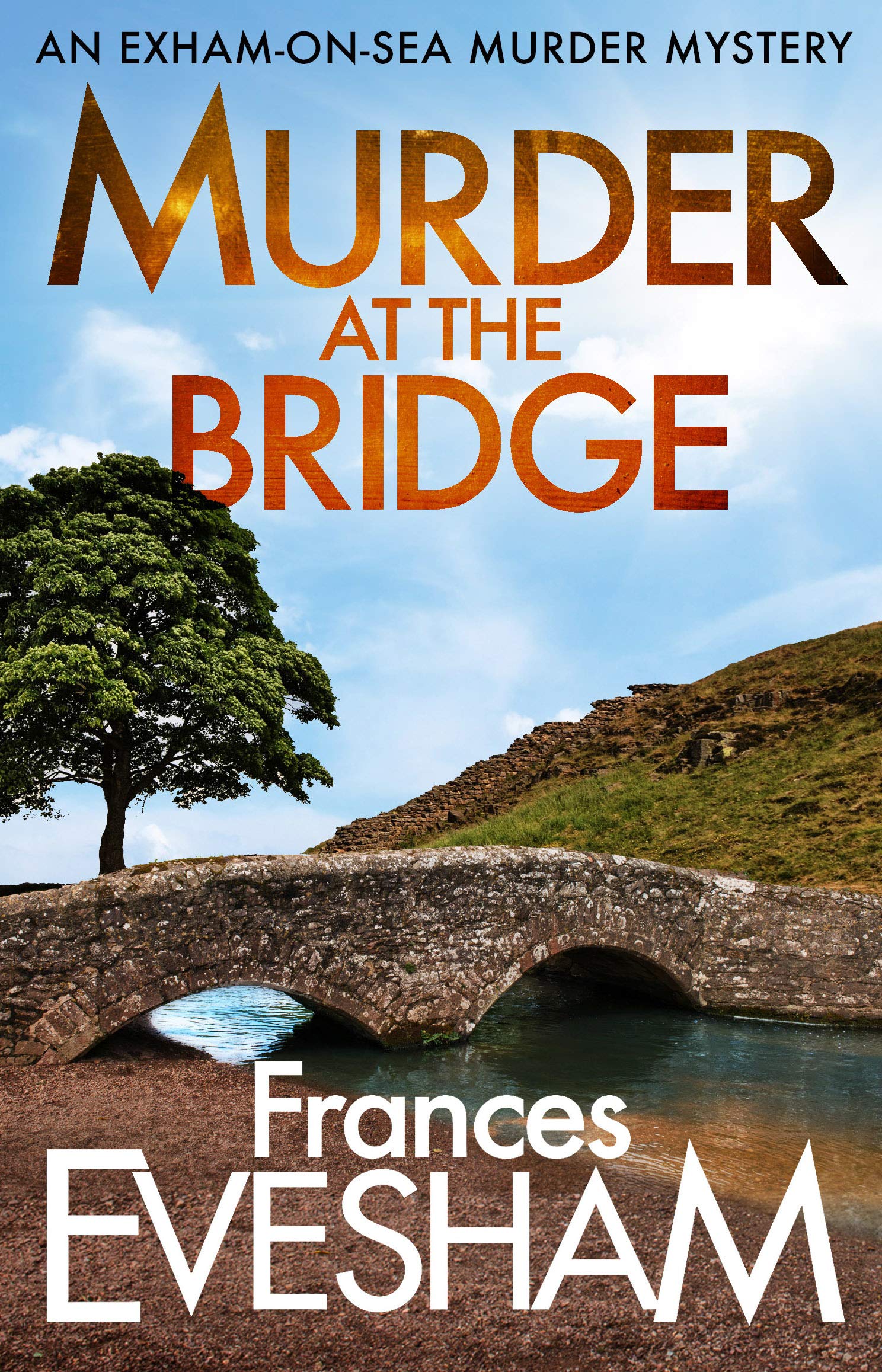 Murder at the Bridge (The Exham-on-Sea Murder Mysteries Book 5)-Frances Evesham