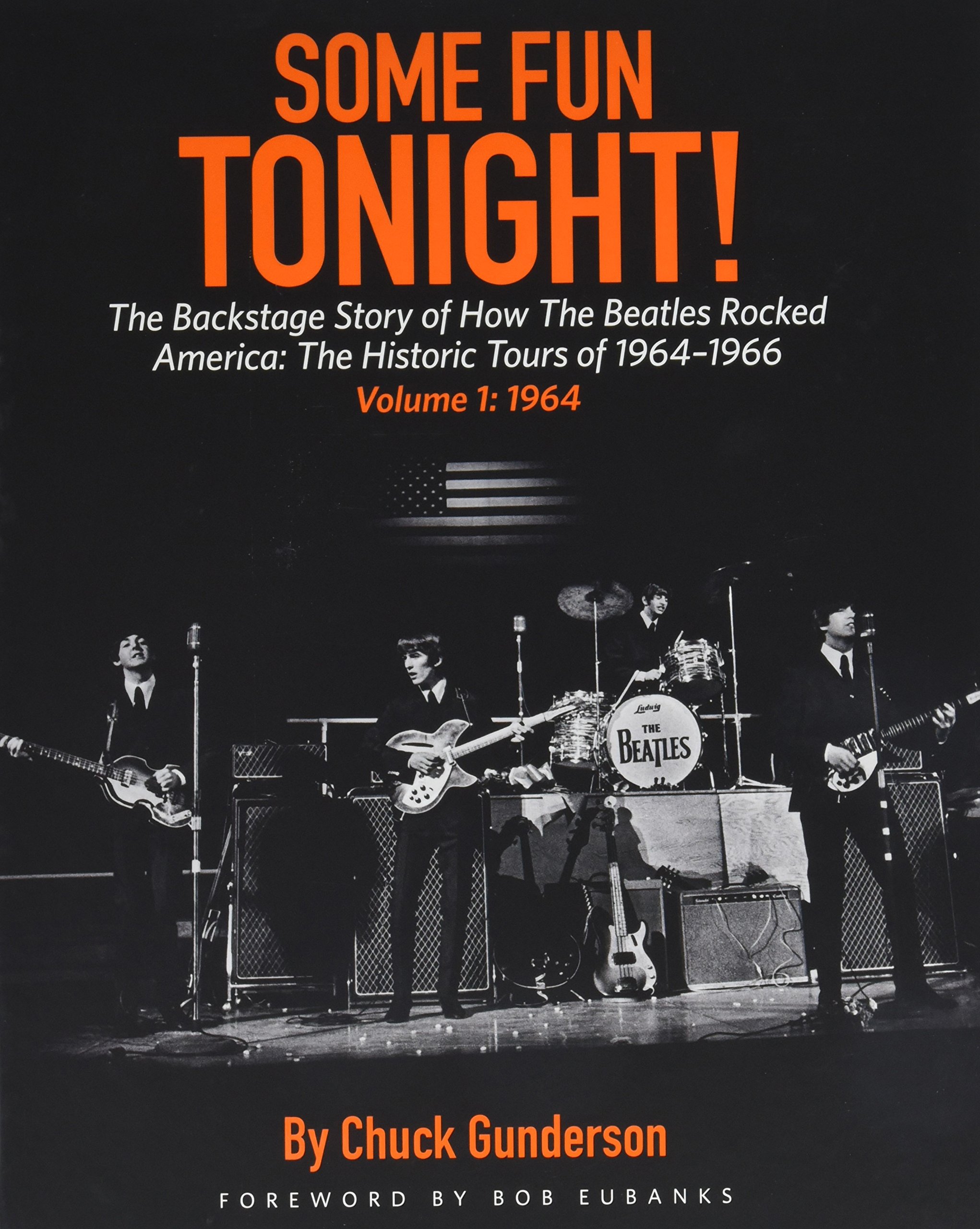 Some Fun Tonight!: The Backstage Story of How the Beatles Rocked America: The Historic Tours 1964-1966
