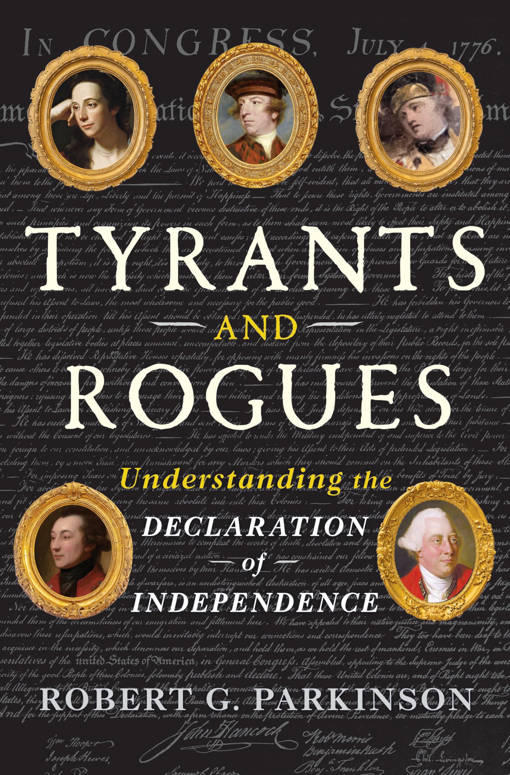Tyrants and Rogues: Understanding the Declaration of Independence