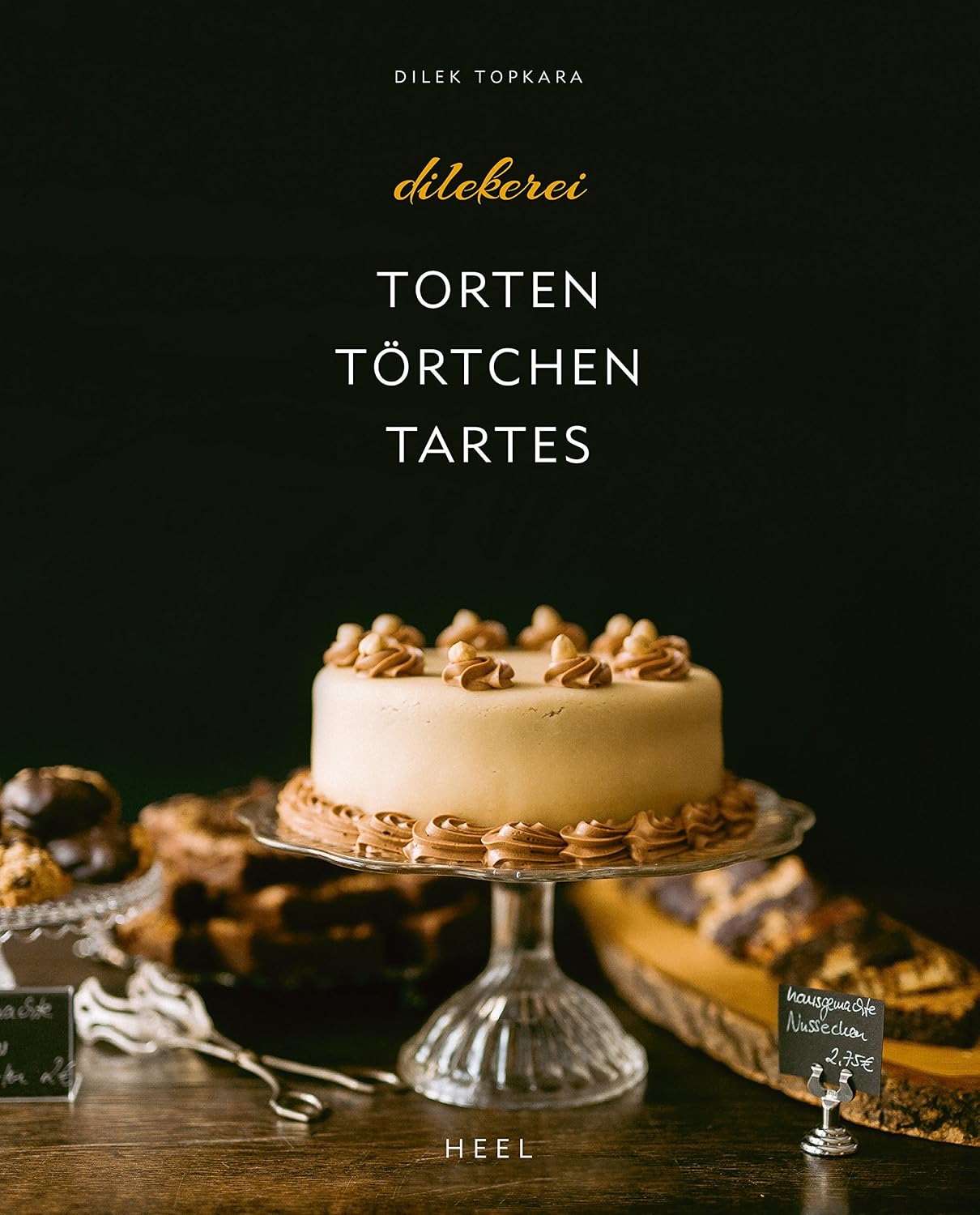 Dilekerei: Torten - Törtchen - Tartes (German Edition)