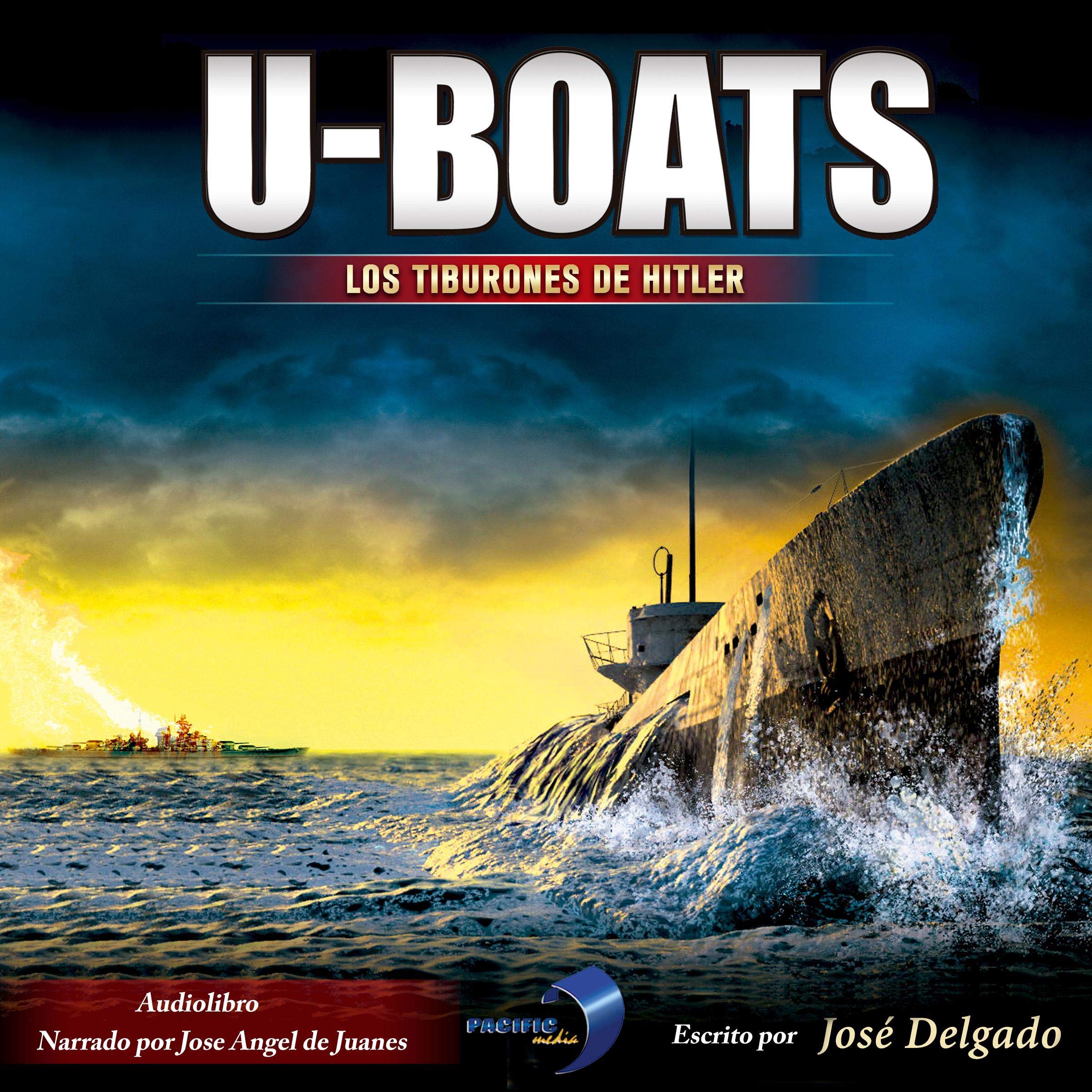 U-boote: Los Tiburones de Hitler [U-boats: Hitler's Sharks]