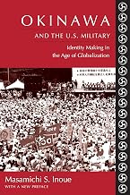 Okinawa and the U.S. Military: Identity Making in the Age of Globalization