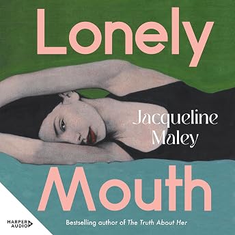 Lonely Mouth Audiobook by Jacqueline Maley episode artwork