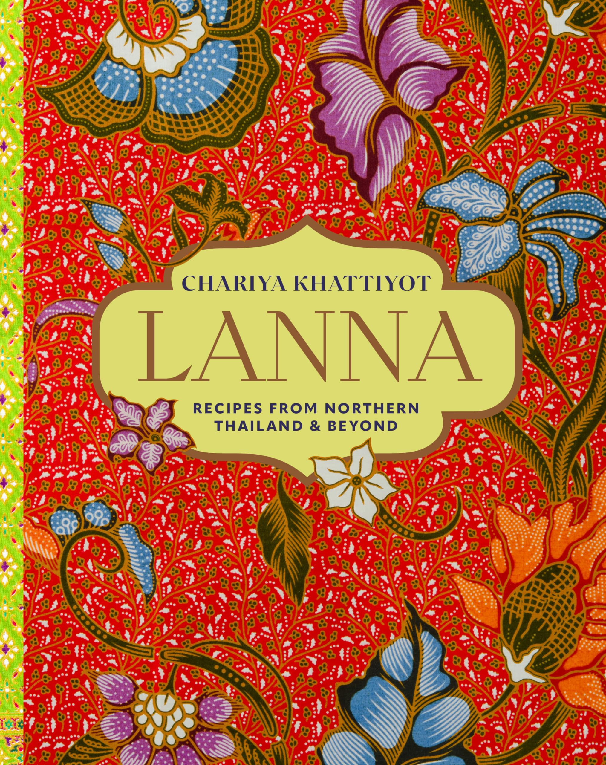 Lanna: Recipes from Northern Thailand & beyond