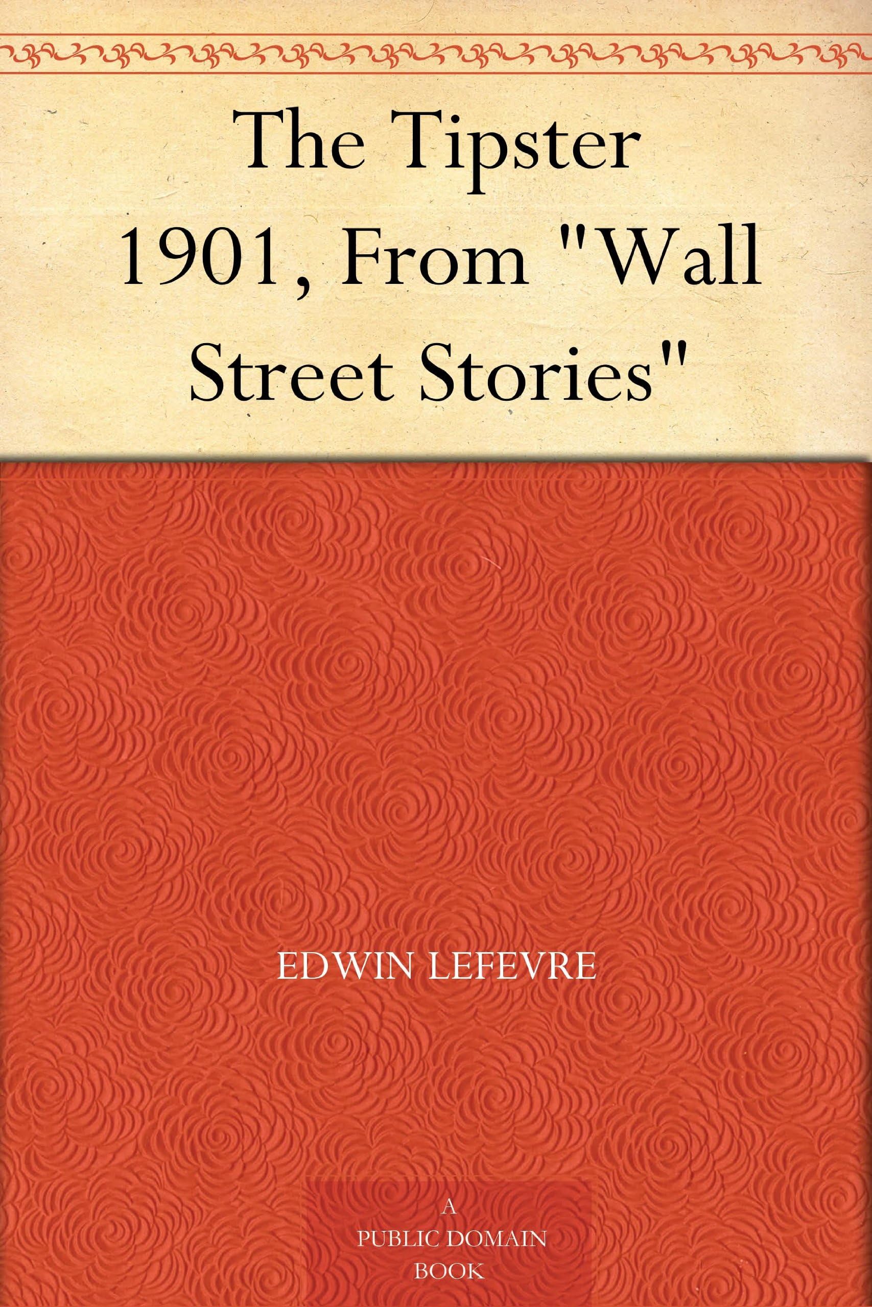 The Tipster 1901, From "Wall Street Stories"