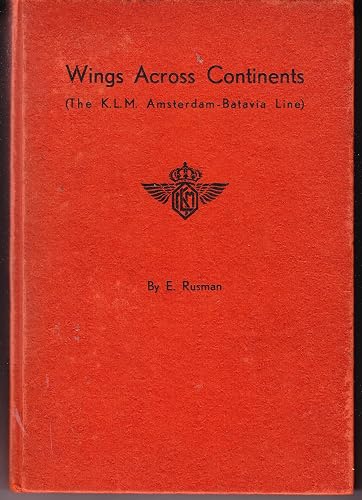 WINGS ACROSS CONTINENTS (The K.L.M. Amsterdam - Batavia Line)
