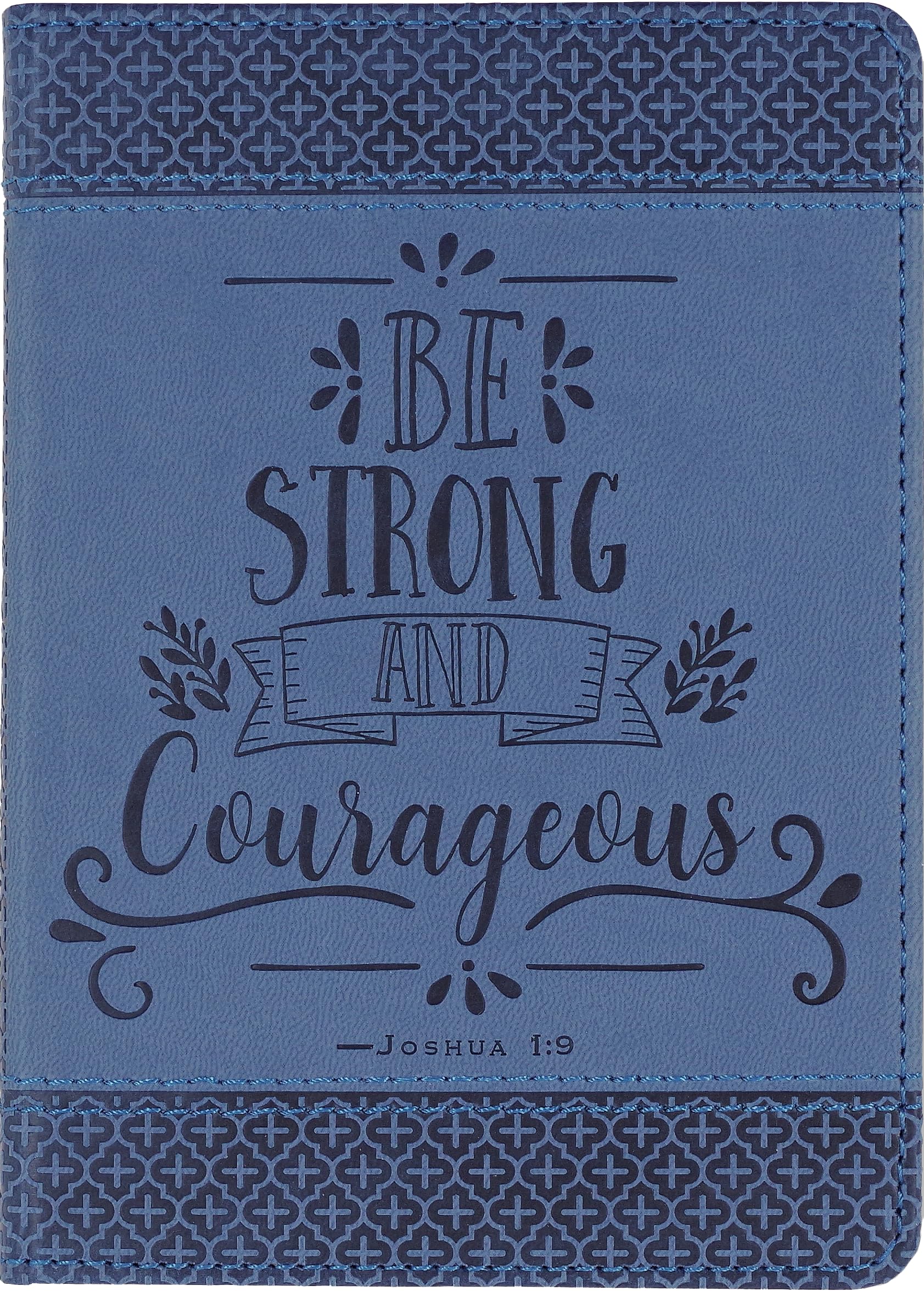 Be Strong and Courageous Artisan Journal (Diary, Notebook)