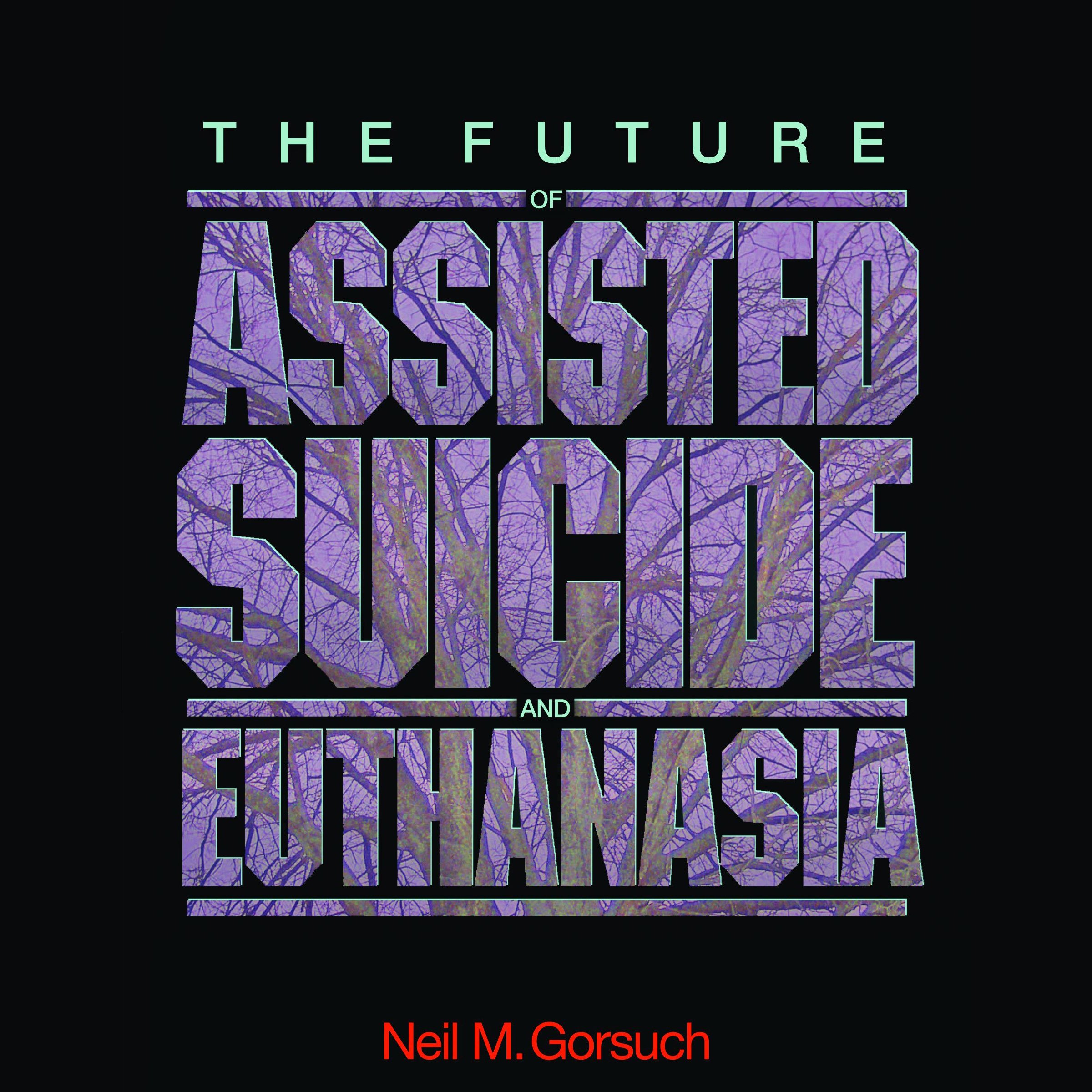 The Future of Assisted Suicide and Euthanasia