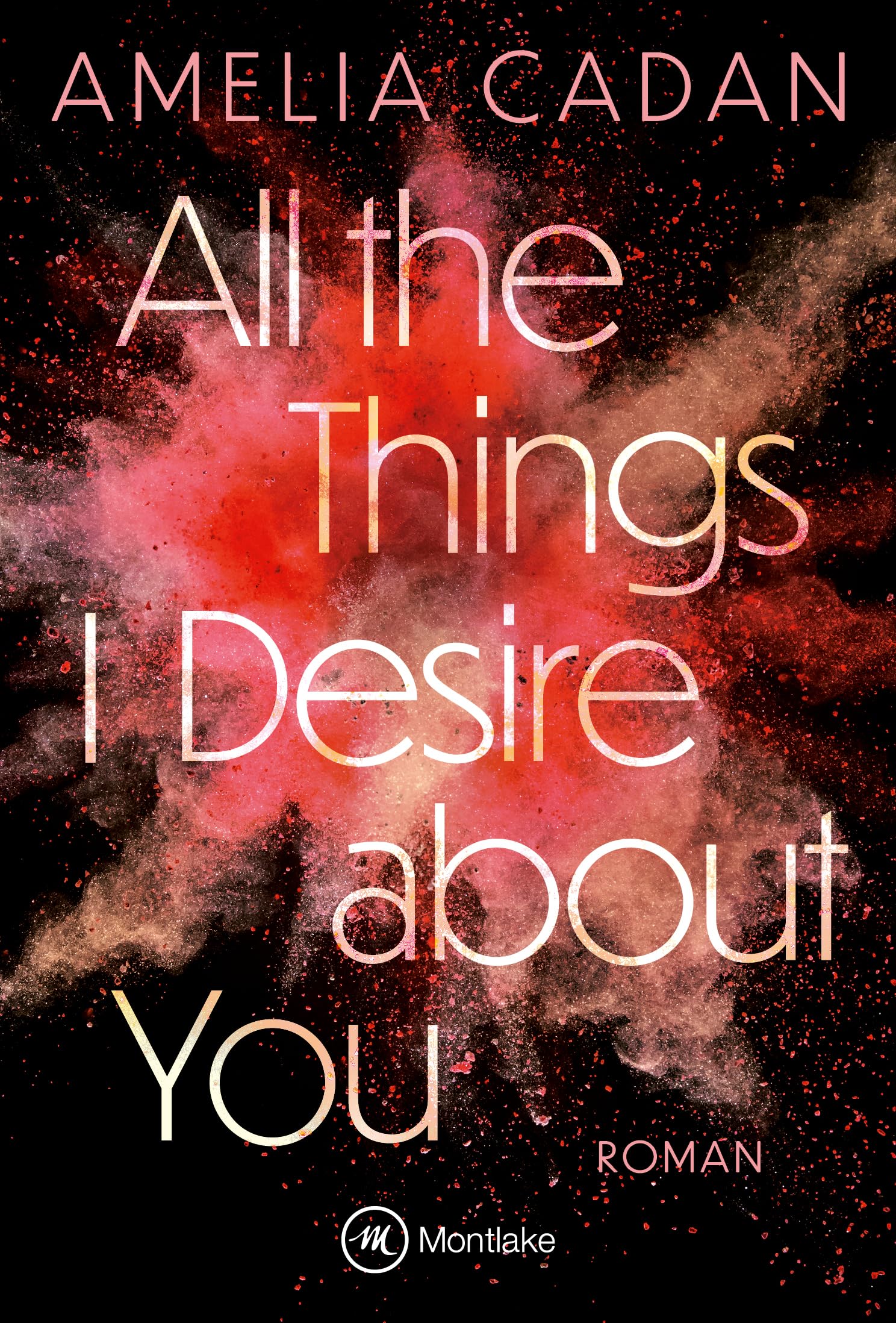All the Things I Desire about You (Die Herz-Schlag-Reihe 2)