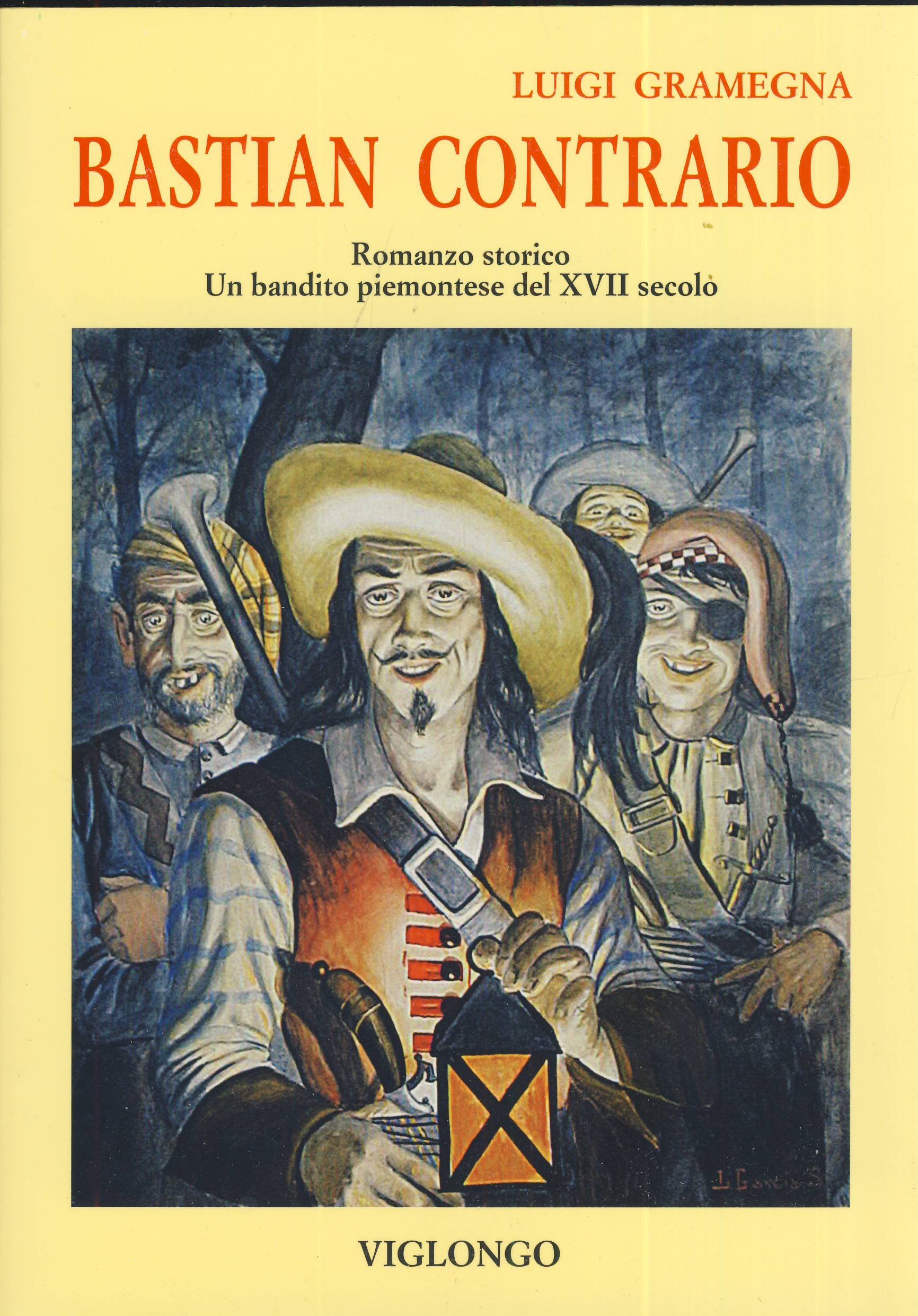 Bastian Contrario. Un Bandito Piemontese Del Xvii Secolo - 4