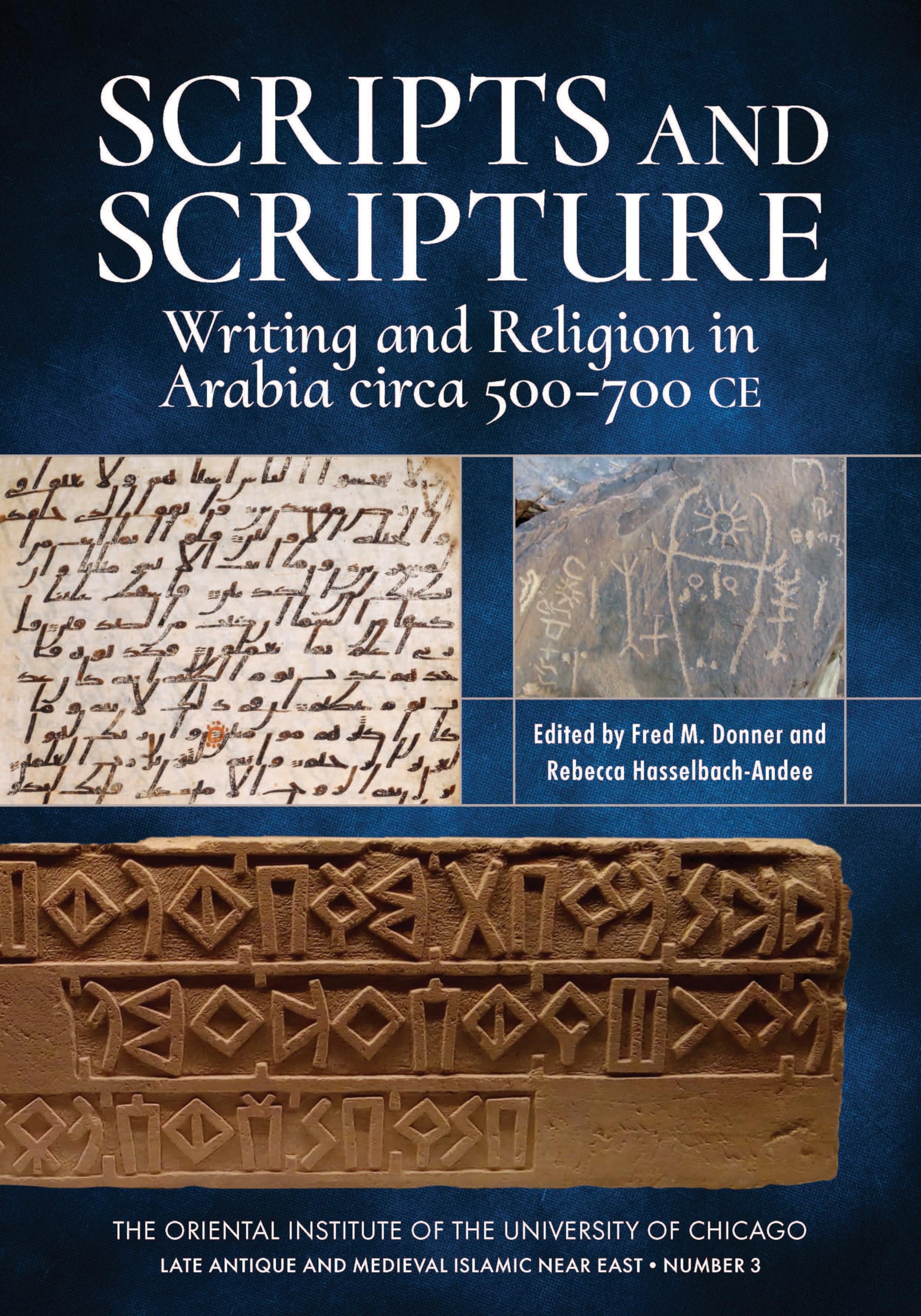 Scripts and Scripture: Writing and Religion in Arabia circa 500-700 CE (Late Antique and Medieval Islamic Near East)