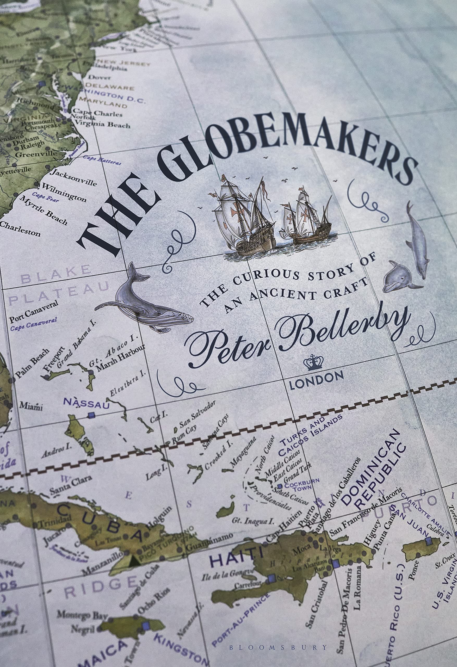 The Globemakers: The Curious Story of an Ancient Craft (Bloomsbury)