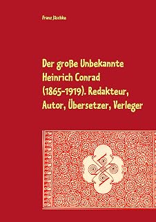 Der große Unbekannte Heinrich Conrad