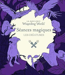 Le monde des sorciers de J.K. Rowling  Séances magiques: Les créatures