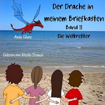 Der Drache in meinem Briefkasten: Die Weltretter (Band 2) Hörbuch von Anita Glunz episode artwork