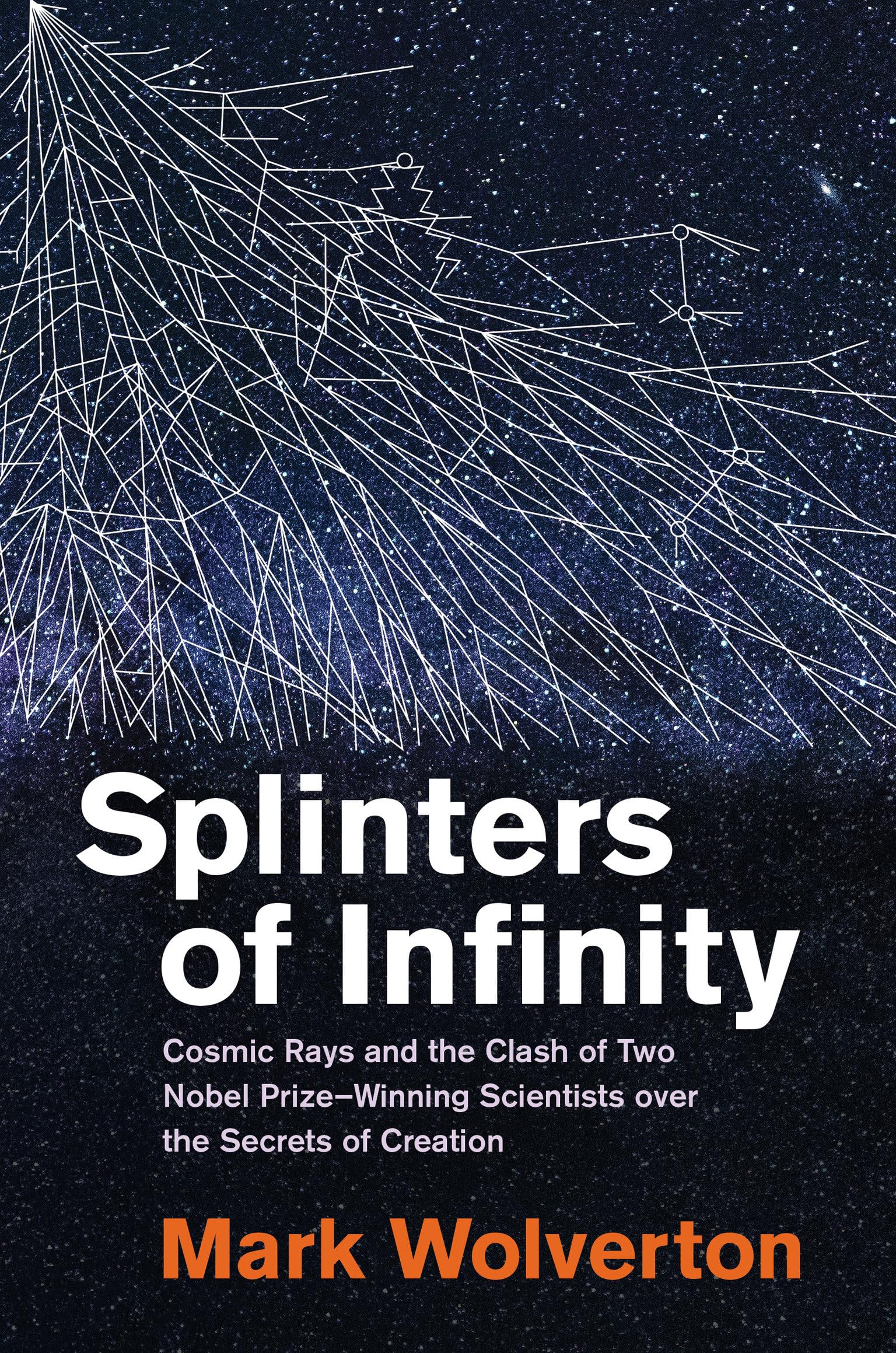 Splinters of Infinity: Cosmic Rays and the Clash of Two Nobel Prize ...