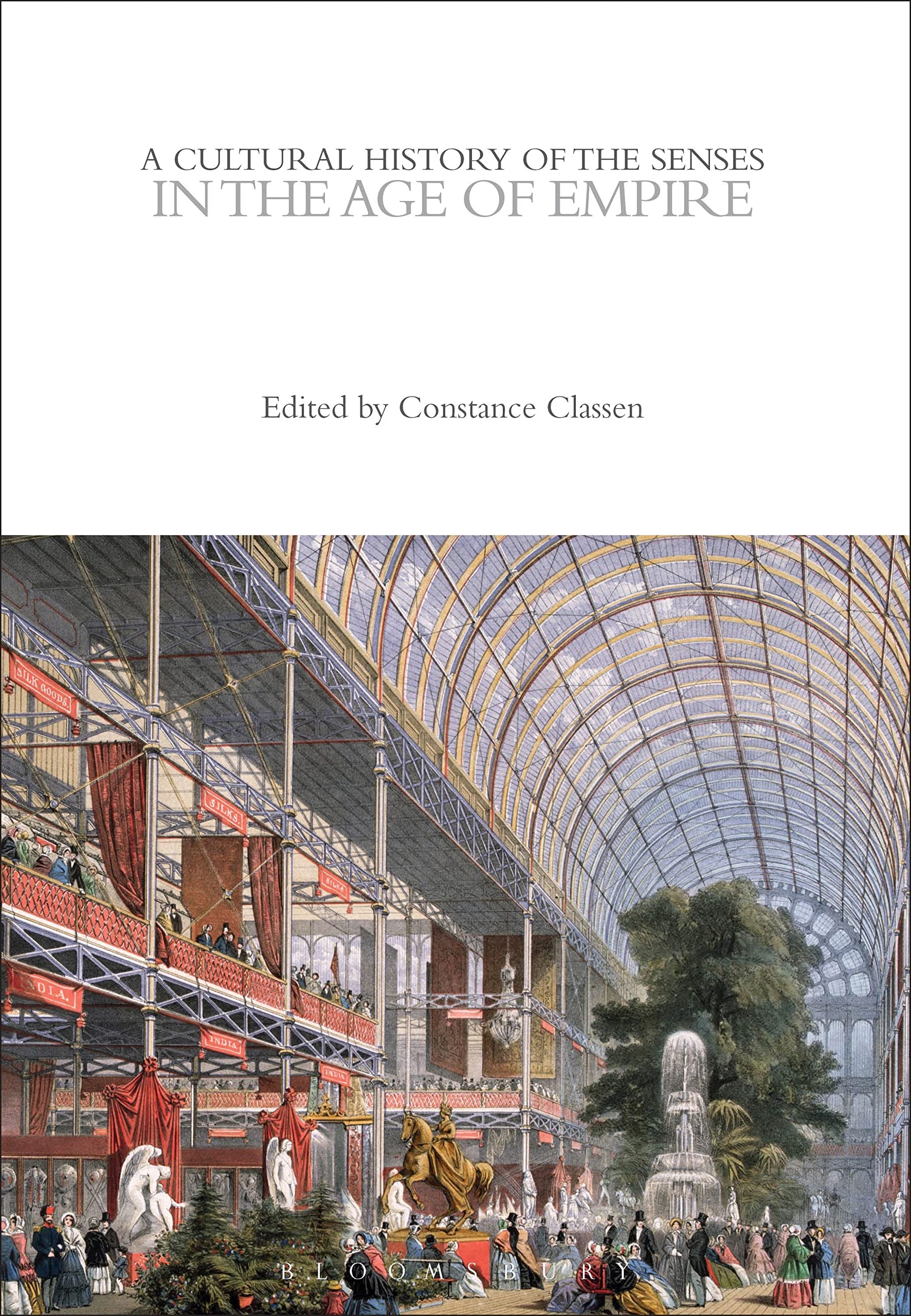 Cultural History of the Senses in the Age of Empire, A (The Cultural Histories Series)