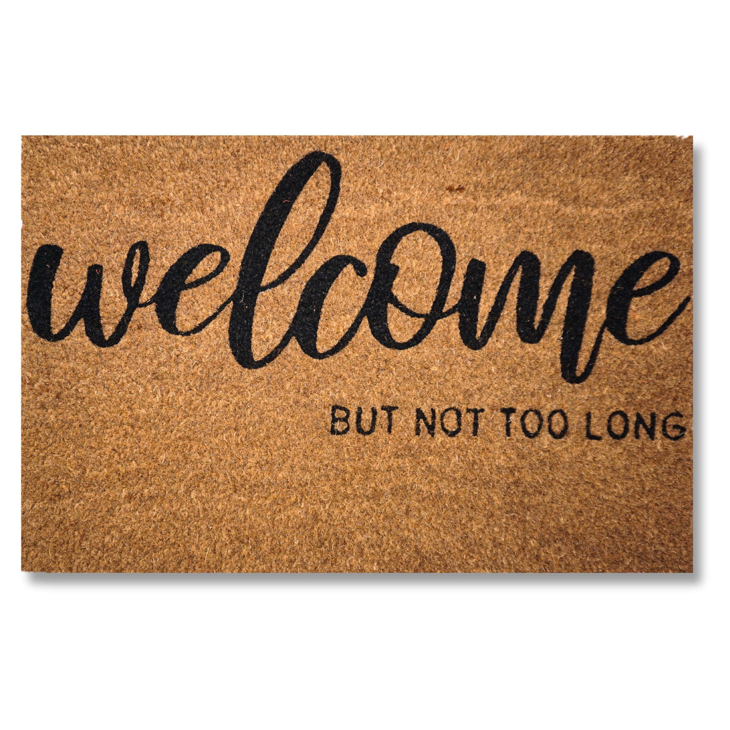 Koko Doormats Natural Coir Door Mat “Welcome but not too Long”, 40 x 60 cm (Rectangular)