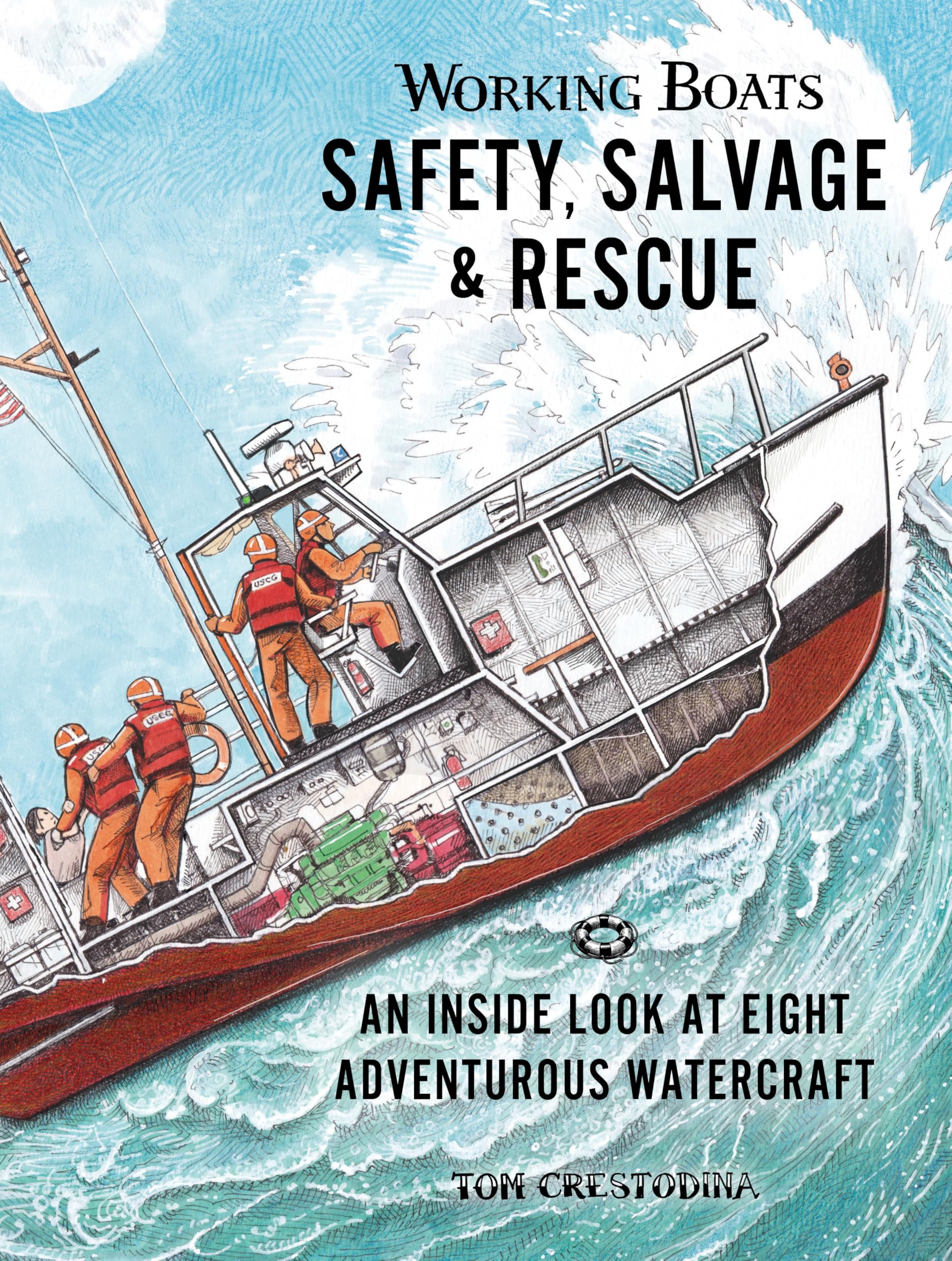 Working Boats: Safety, Salvage, and Rescue: An Inside Look at Eight Adventurous Watercraft