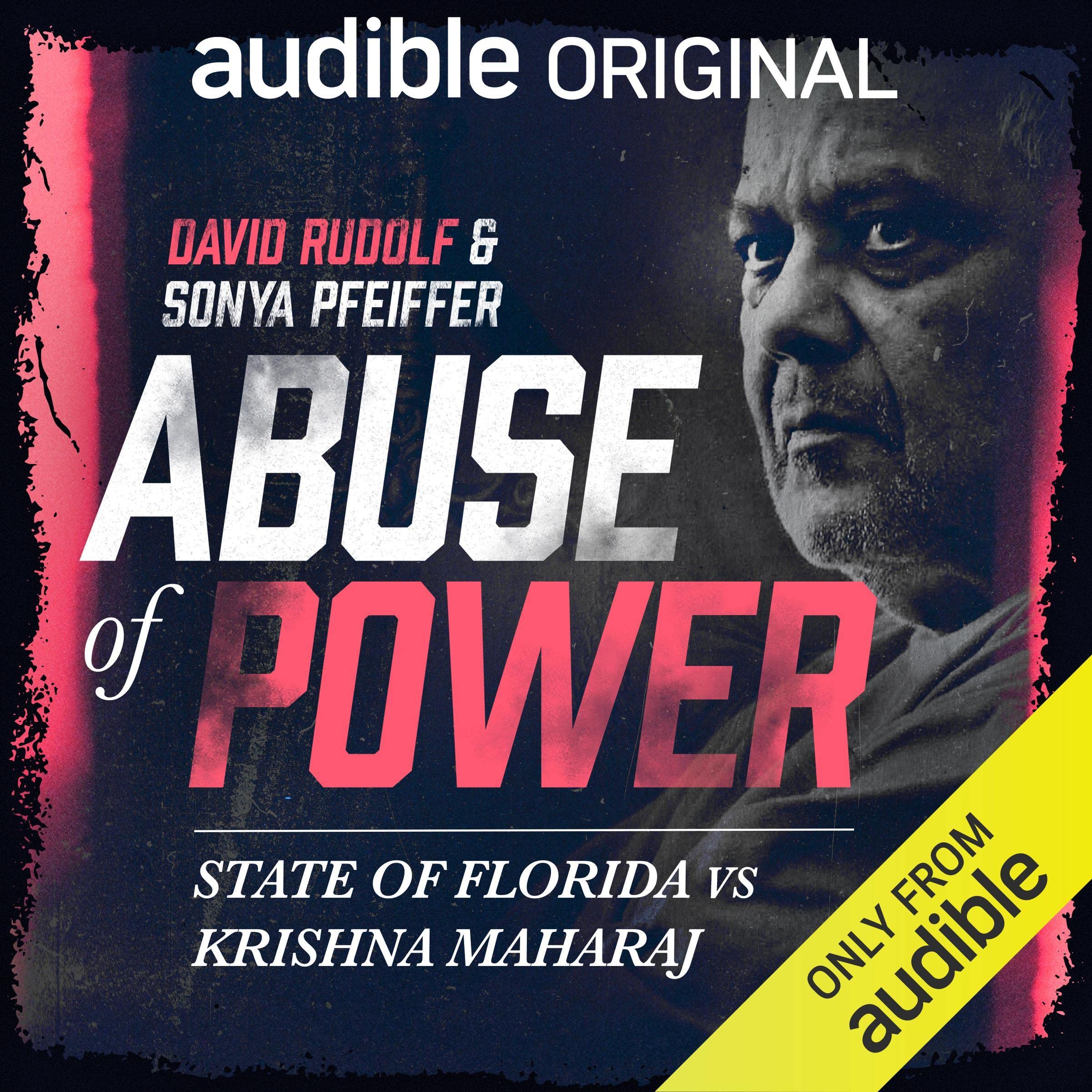 Abuse of Power: State of Florida vs. Krishna Maharaj