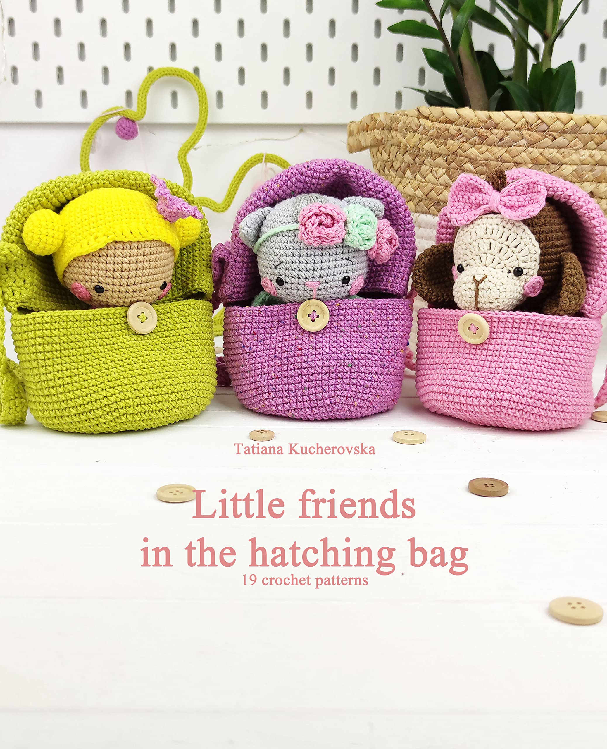 Little friends in the hatching bag.: Easy Amigurumi patterns. 19 crochet patterns. (Crochet book collections)