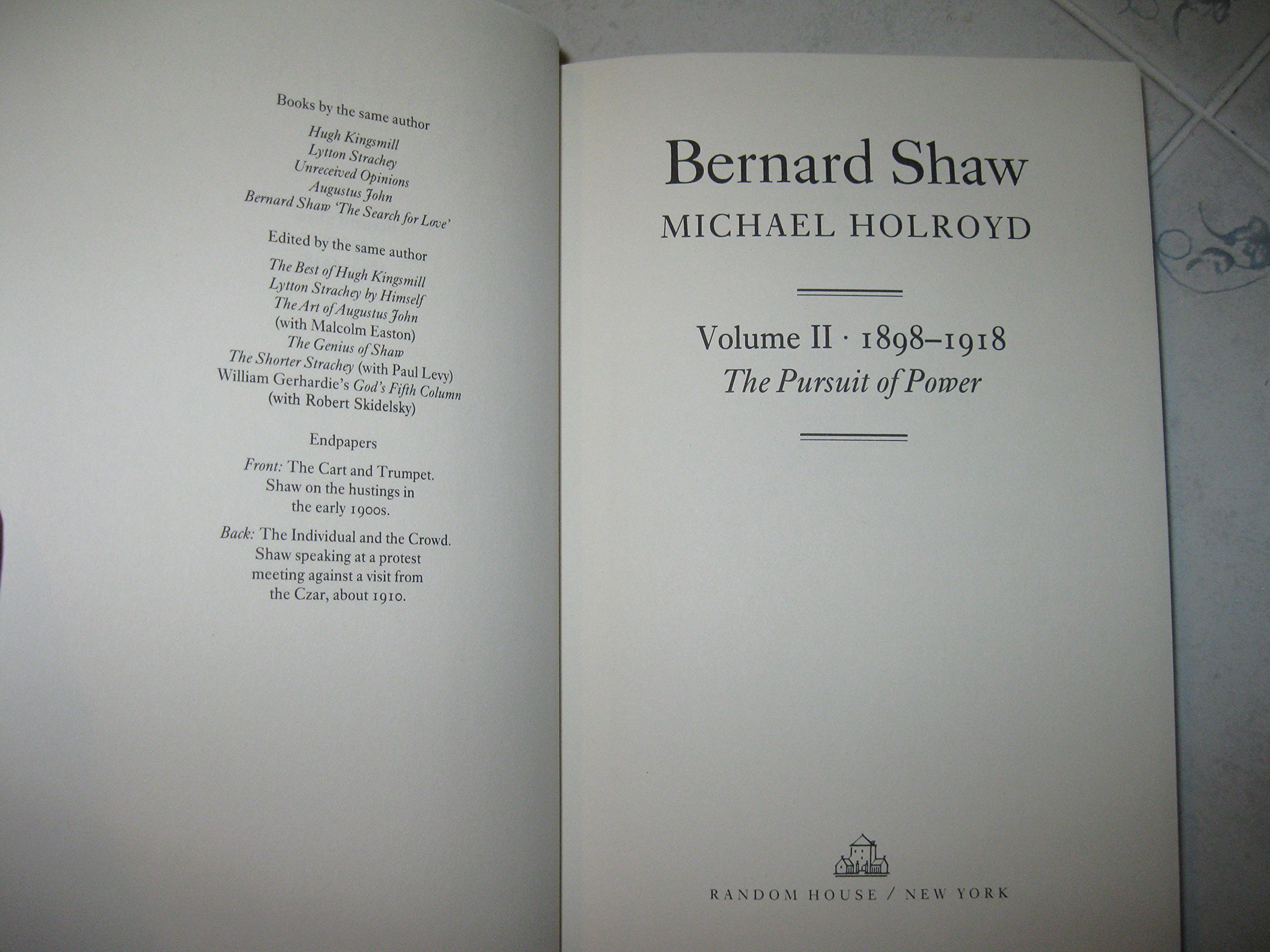 Bernard Shaw, Vol. 2: 1898-1918 - The Pursuit of Power - PT02
