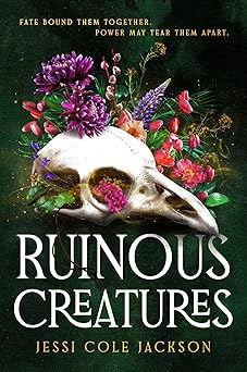 Ruinous Creatures: A Novel