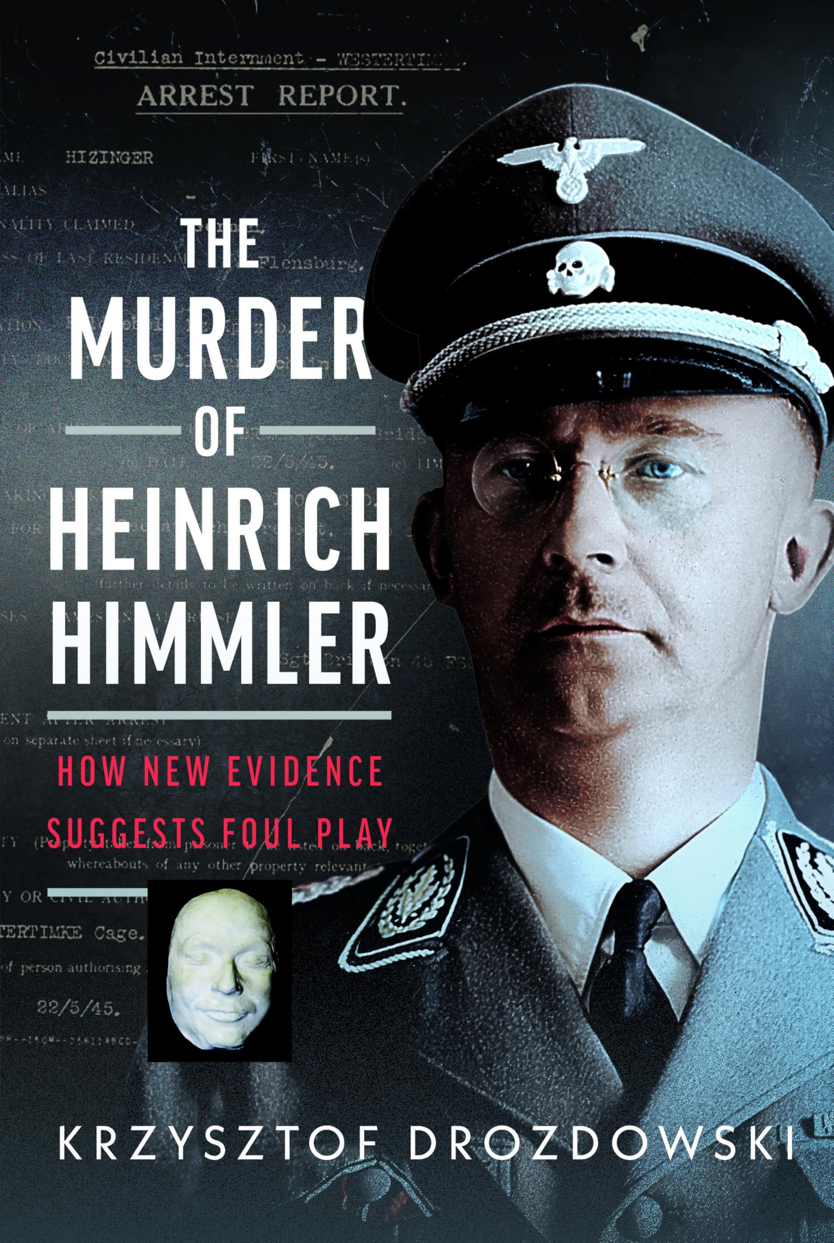 The Murder of Heinrich Himmler by Krzysztof Drozdowski (Hardback Book)