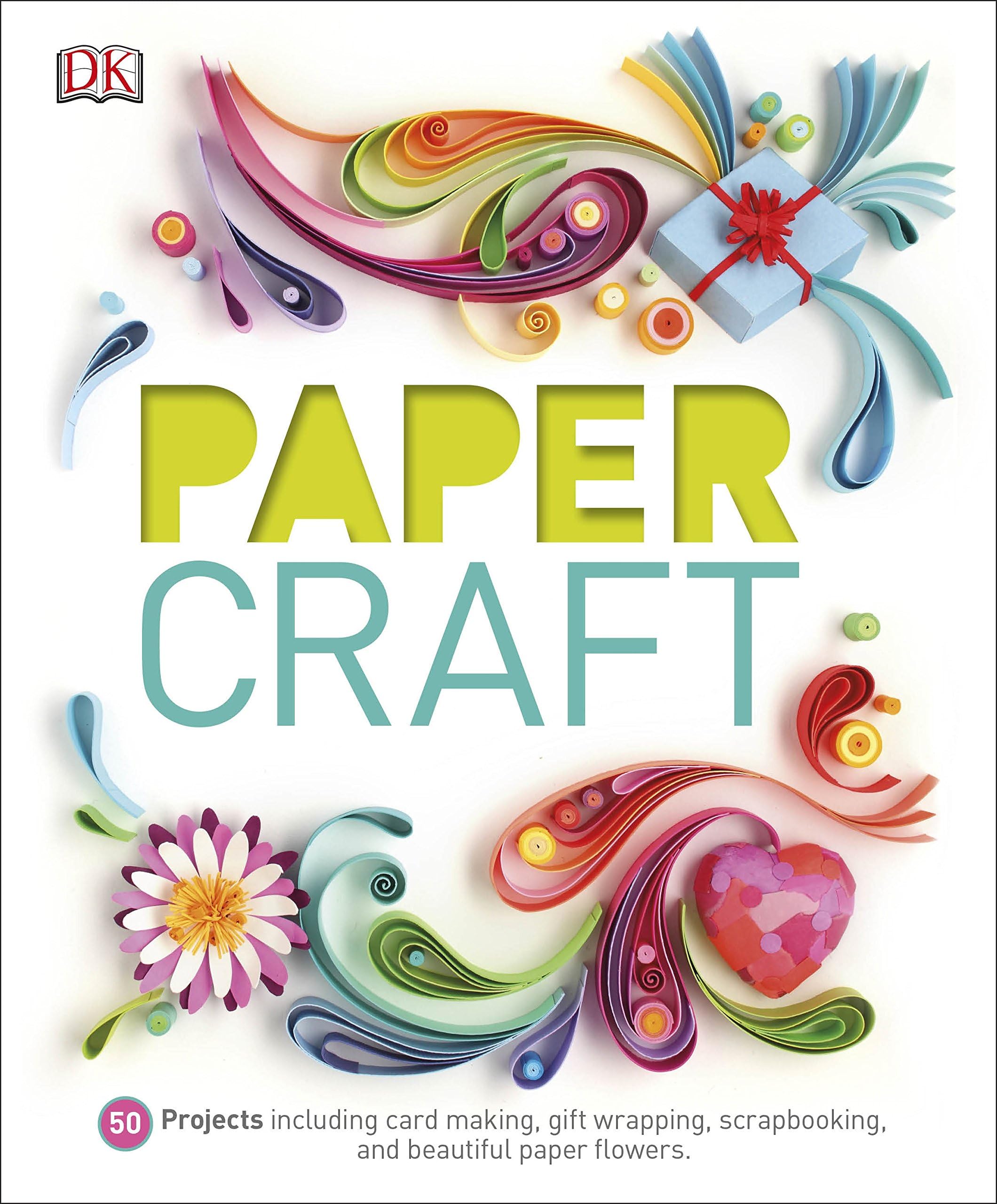 DK Paper Craft: 50 Projects Including Card Making, Gift Wrapping, Scrapbooking, and Beautiful Paper Flowers