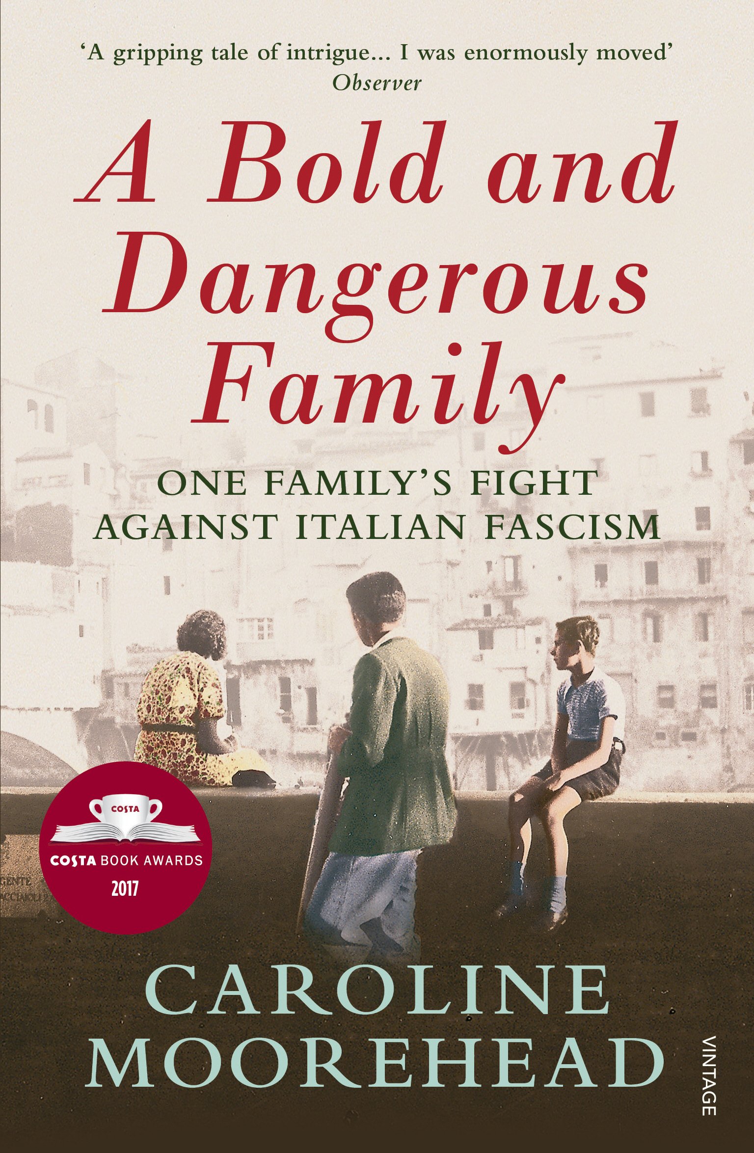 A Bold and Dangerous Family: One Family’s Fight Against Italian Fascism (The Resistance Quartet)