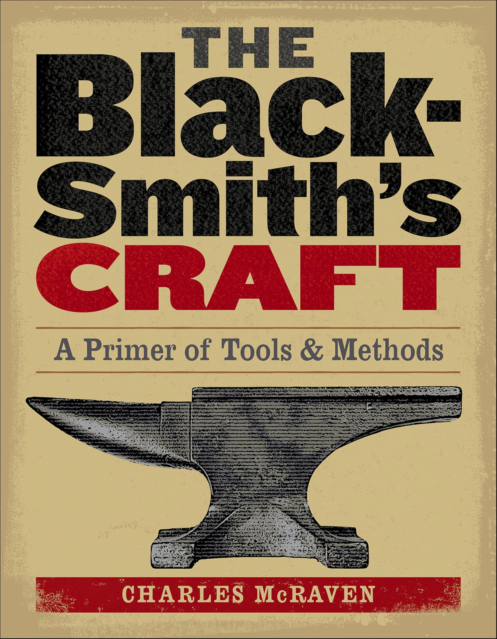 Blacksmith's Craft: A Primer of Tools & Methods