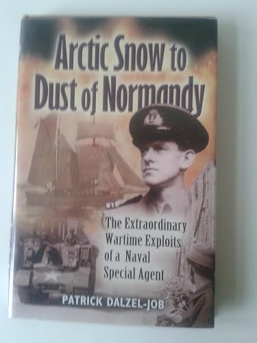 The War Memoirs of the Real James Bond: From Arctic Snow to Dust of Normandy