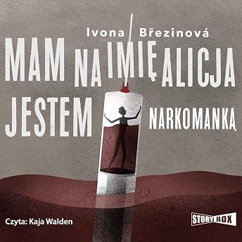 Mam na imię Alicja. Jestem narkomanką Audiobook by Ivona Brezinova episode artwork