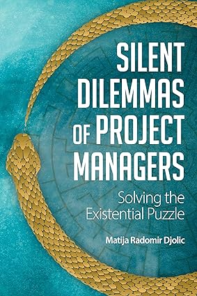 Silent Dilemmas of Project Managers: Solving the Existential Puzzle-Wow! eBook